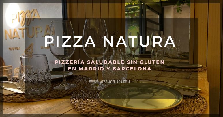 Pizza Natura: pizzería 100% sin gluten y saludable en Madrid y Barcelona
